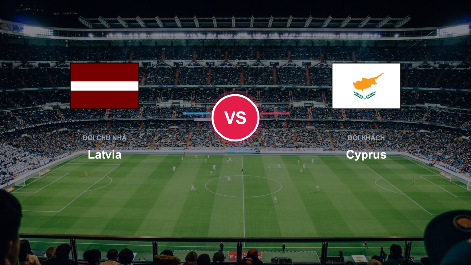 Cuộc đối đầu chiến thuật giữa Latvia và Cyprus tại UEFA Nations League