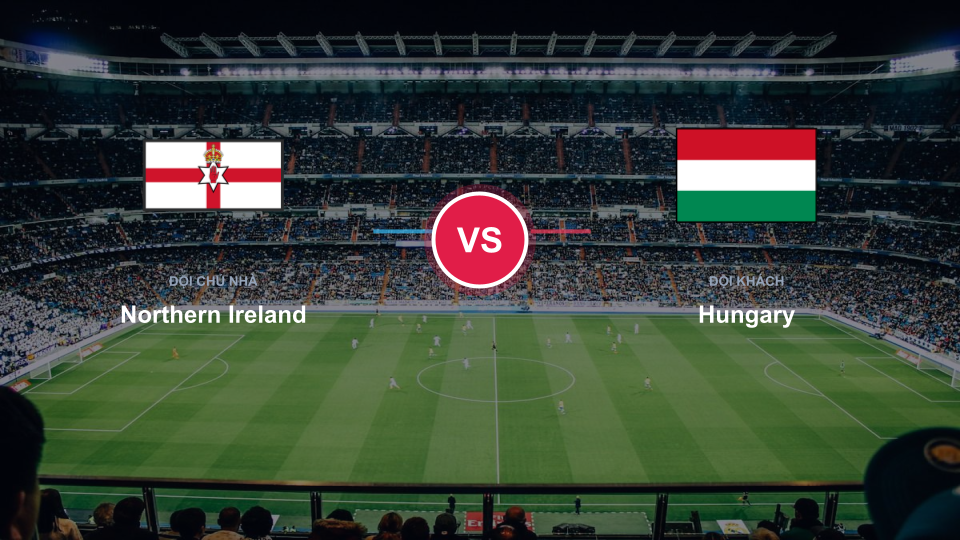 Cuộc đối đầu chiến thuật giữa Northern Ireland và Hungary tại Windsor Park