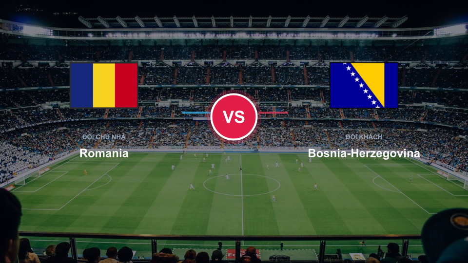 Cuộc đối đầu chiến thuật nảy lửa giữa Romania và Bosnia-Herzegovina