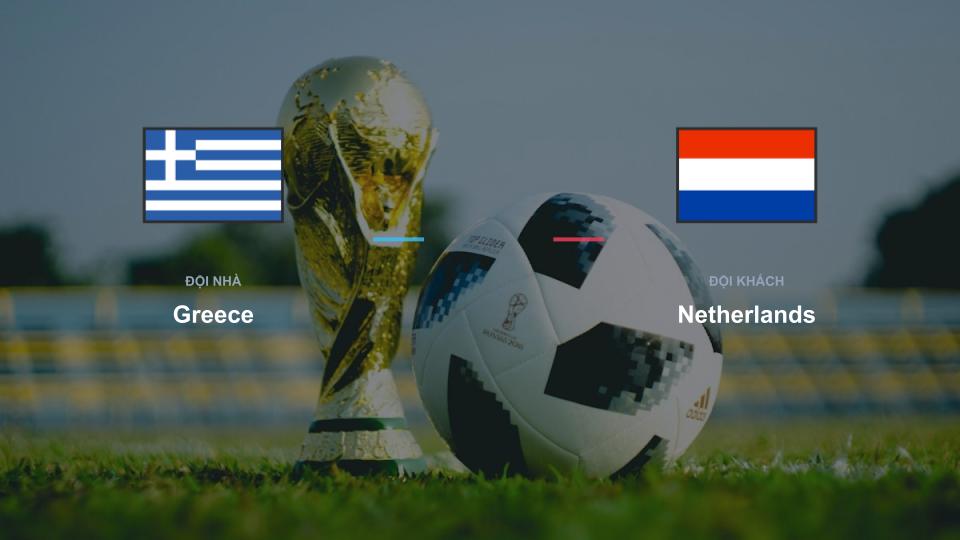 Bảng tỉ số Greece 0-0 Netherlands Kết quả tỉ số chính thức trận đấu Greece 0-0 Netherlands khuôn khổ giải Nhận Định - UEFA Nations League