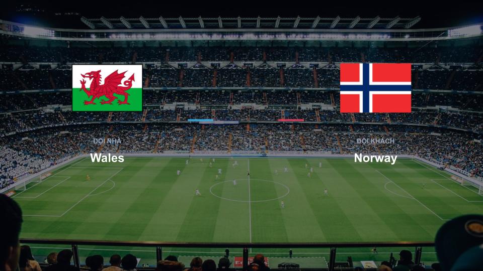 Kết quả tỉ số chính thức trận đấu Wales 0-0 Norway khuôn khổ giải Nhận Định - UEFA Nations League